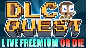 DLC Quest: Live Freemium or Die