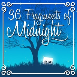 36 Fragments of Midnight