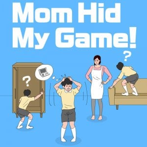 Mom Hid My Game!