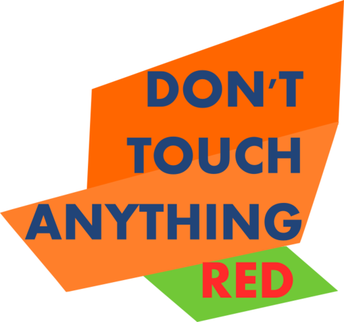 Don’t Touch Anything Red