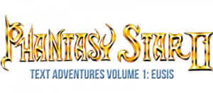 Phantasy Star II Text Adventure Volume 1: Yushis’s Adventure