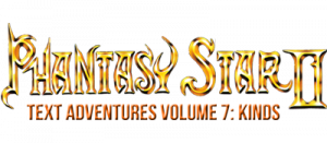 Phantasy Star II Text Adventure Volume 7: Kinds’s Adventure