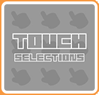 TOUCH SELECTIONS