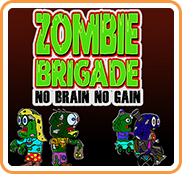 Zombie Brigade: No Brain No Gain